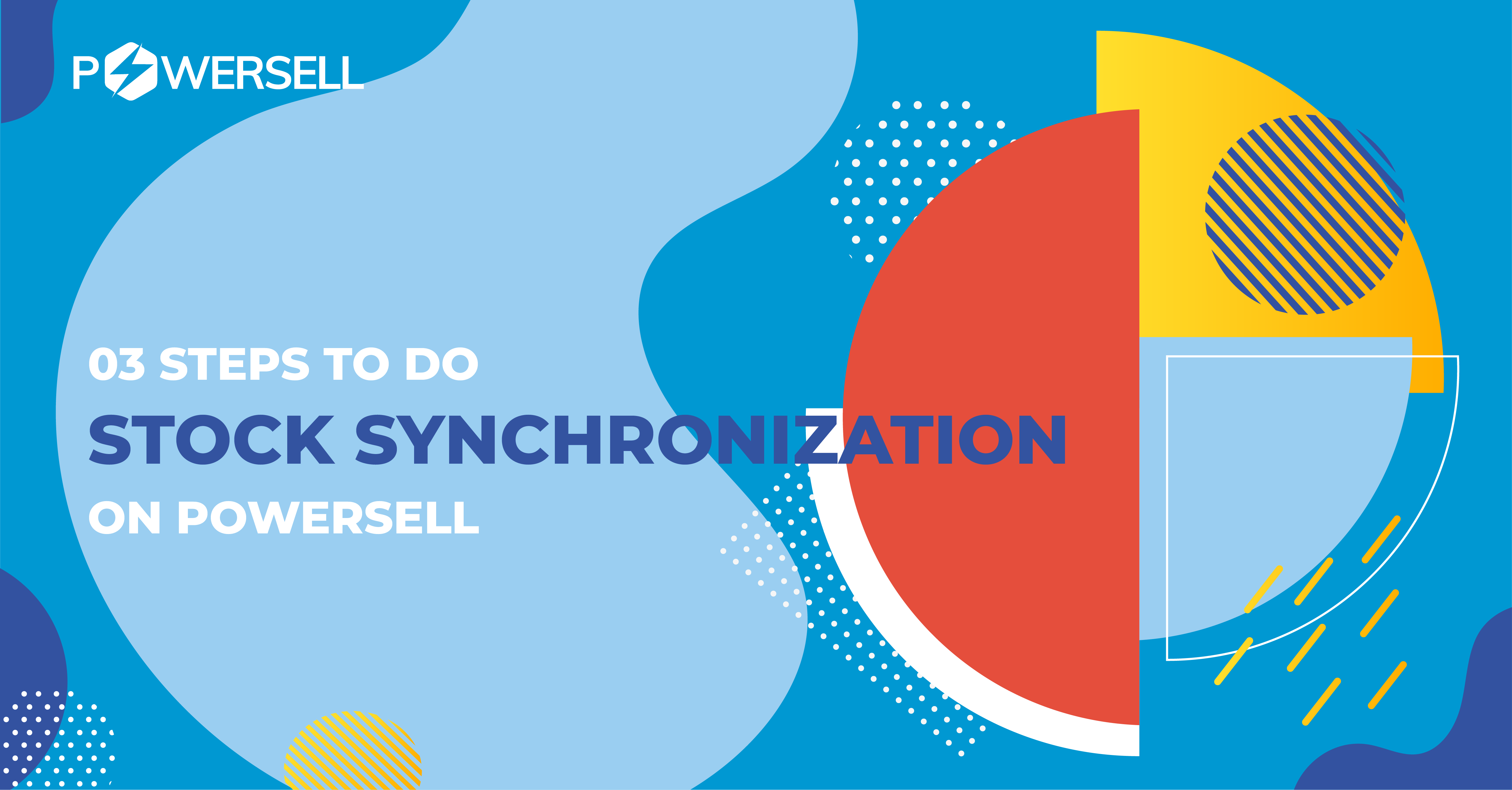 03 STEPS TO DO STOCK SYNCHRONIZATION ON POWERSELL