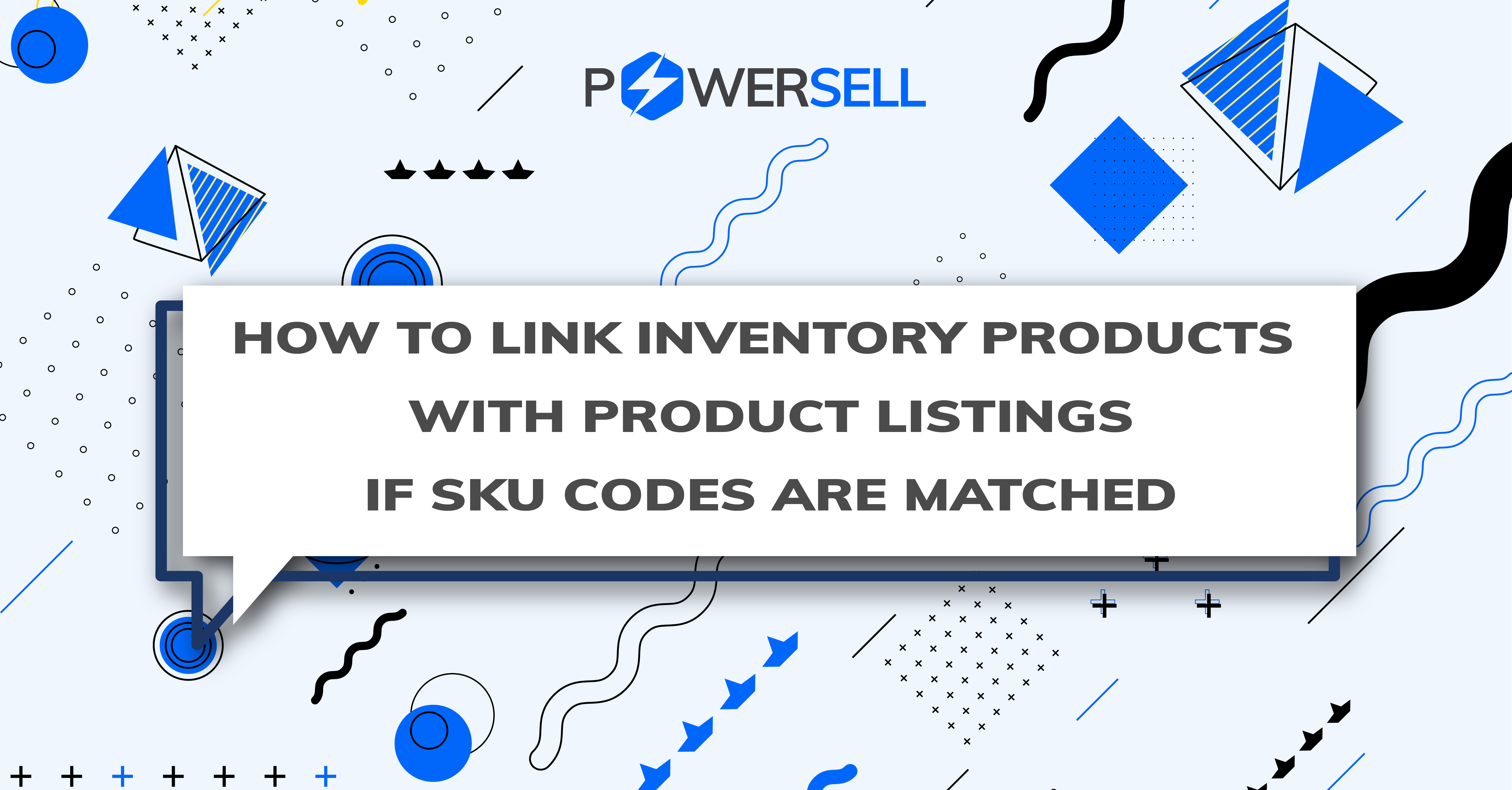 HOW TO LINK INVENTORY PRODUCTS WITH PRODUCT LISTINGS IF SKU CODES ARE MATCHED