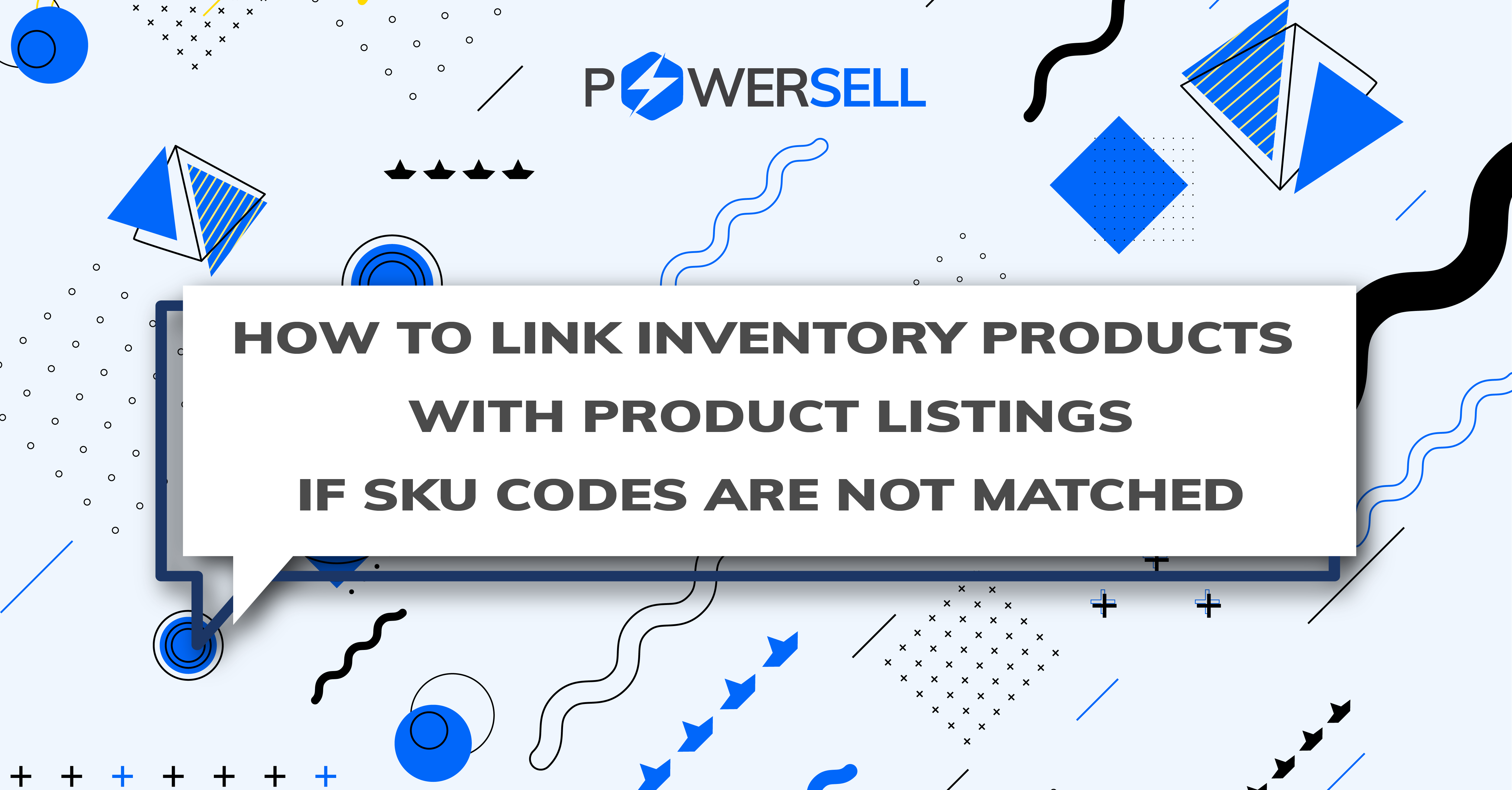 HOW TO LINK INVENTORY PRODUCTS WITH PRODUCT LISTINGS IF SKU CODES ARE NOT MATCHED